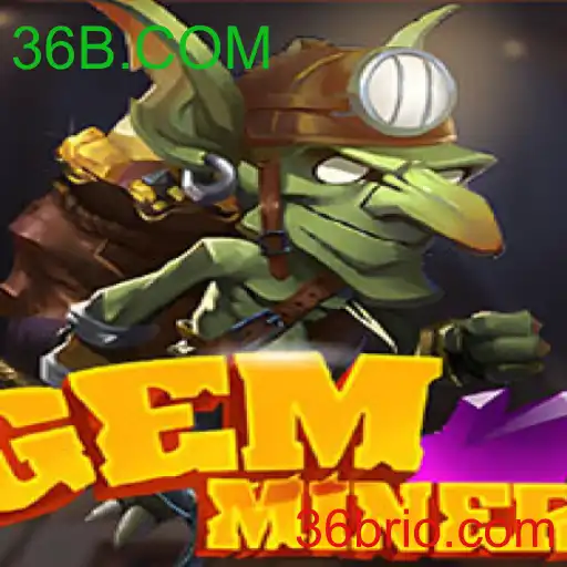 GemMiner: Explorando o Universo de 36B.COM